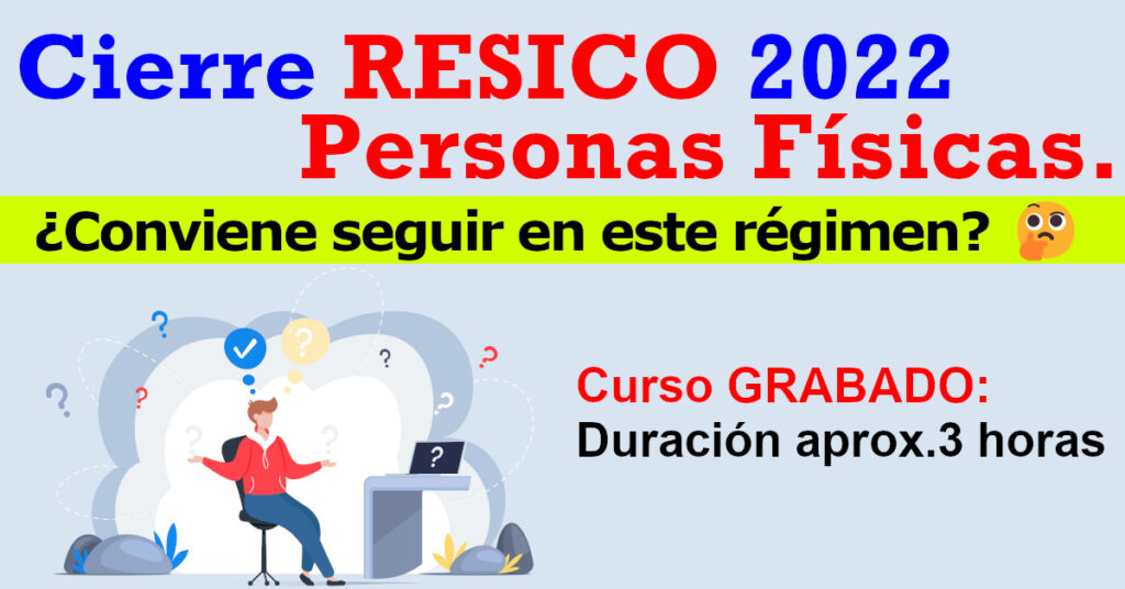 Cierre RESICO Personas Físicas 2022 Conviene o no seguir en este