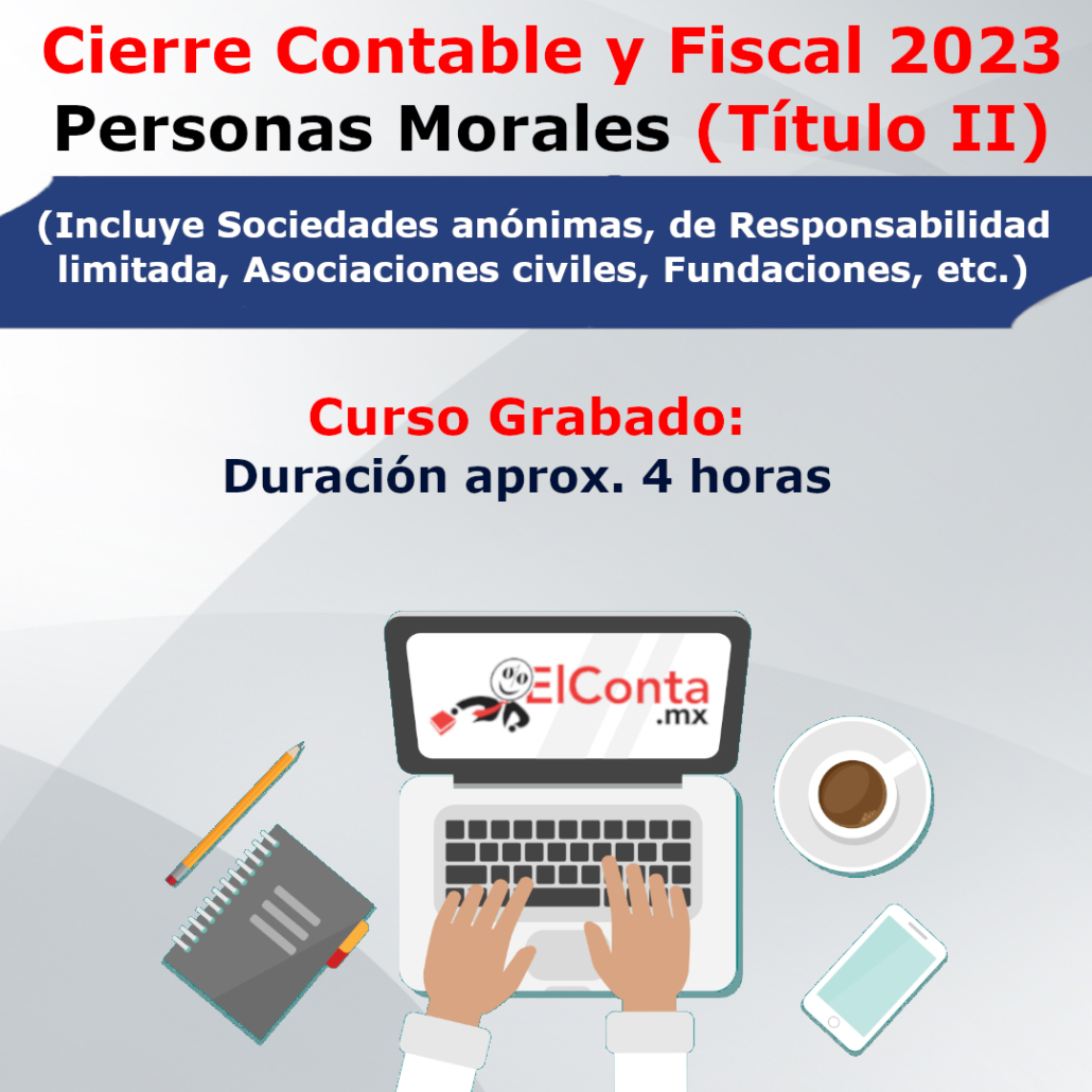 Personas Morales Título II Cierre Contable y Fiscal 2023 Curso