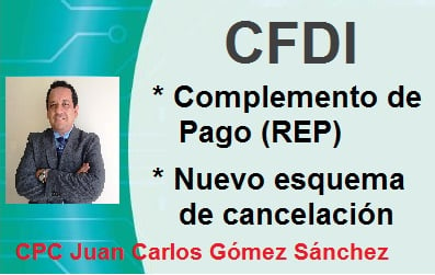 CFDI Complemento de pago (REP), las cancelaciones y Anteproyecto RMF2018.