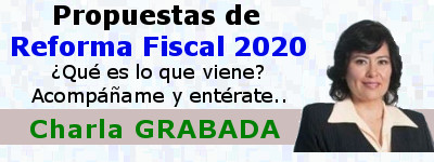 Rumbo a la Reforma Fiscal 2020 ¿Qué es lo que viene? Aquí te lo diremos.