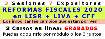 Reformas Fiscales 2020 en LISR + LIVA + CFF.