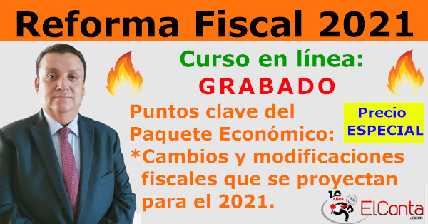 Reforma Fiscal 2021. Expositor: M.D. Tomas Cisneros Medina