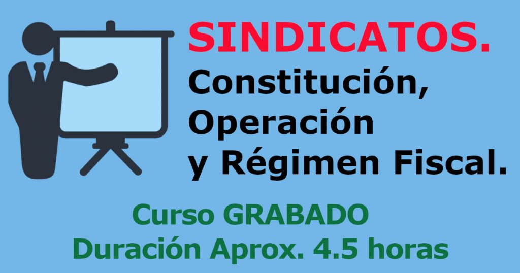 Sindicatos Constitución Operación Y Régimen Fiscal Elcontamx Cursos En Línea 7960