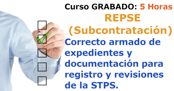 REPSE. Expedientes y documentación para registro y revisiones de la STPS.
