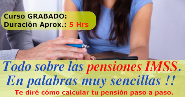 Todo sobre las pensiones IMSS. En palabras muy sencillas !!