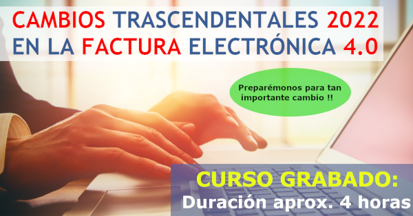 CAMBIOS TRASCENDENTALES EN LA FACTURA ELECTRÓNICA 4.0