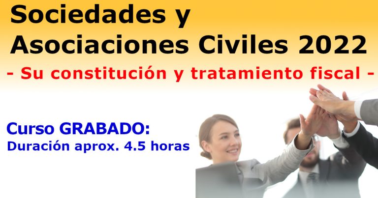 Sociedades y Asociaciones Civiles 2022 - Su constitución y tratamiento