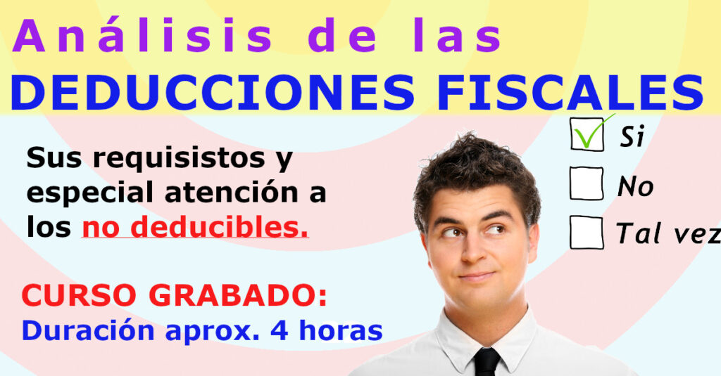 Análisis de las DEDUCCIONES FISCALES. Sus requisitos y especial ...