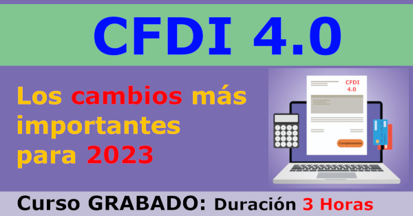 CFDI 4.0. Implementación y sus cambios más importantes para 2023.