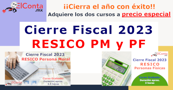 ¡PROMOCIÓN! Cierre Fiscal 2023 RESICO PM + RESICO PF (2 Cursos grabados)