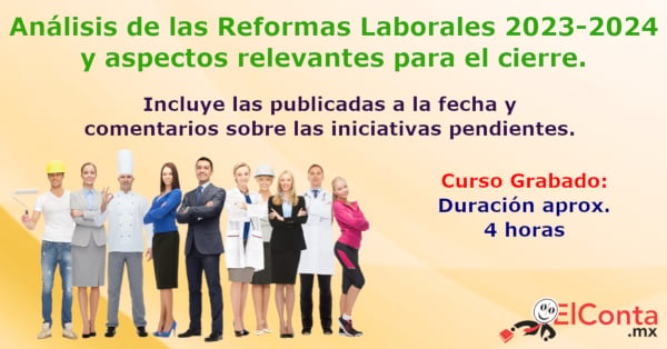 Análisis de las Reformas Laborales 2023-2024 y aspectos relevantes para el cierre.