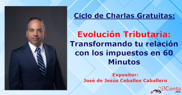 Ciclo de Charlas Gratuitas 2024: Evolución Tributaria. Transformando tu relación con los impuestos.