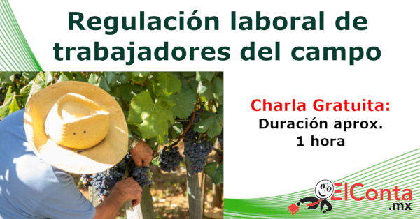 Charla GRATUITA!! Regulación laboral de trabajadores del campo.