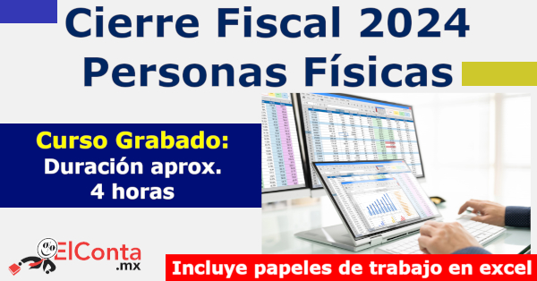 Preparando el CIERRE FISCAL 2024 de Personas Físicas