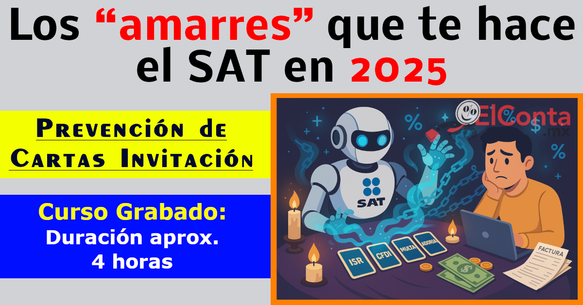 Los “amarres” que te hace el SAT en 2025 – Prevención de Cartas Invitación 4 2025 04 15 amarres del sat 2025 grabado 1200