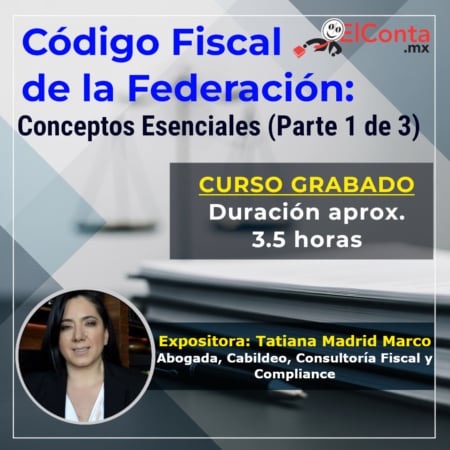 Código Fiscal de la Federación. Conceptos Esenciales (Sesión 1 de 3) - Curso GRABADO 13 2025 07 22 Generalidades CFF redes grabado