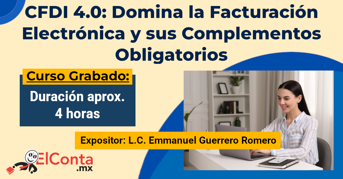 CFDI 4.0: Domina la Facturación Electrónica y sus Complementos Obligatorios 4 2025 07 24 CFDI complementos obligatorios grabado 1200 1