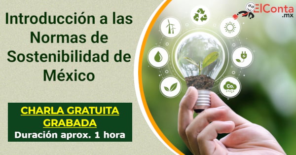 Charla GRATUITA Grabada!! Introducción a las (NIS) Normas de Información de Sostenibilidad de México🌱