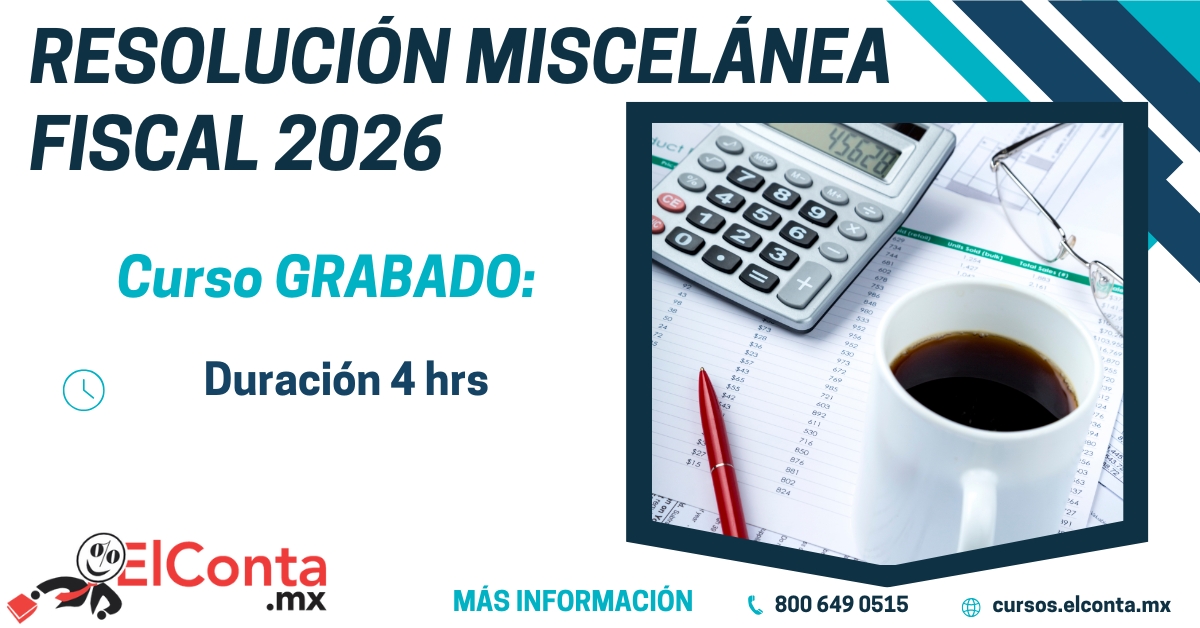 Resolución Miscelánea Fiscal 2026. Curso Grabado!!