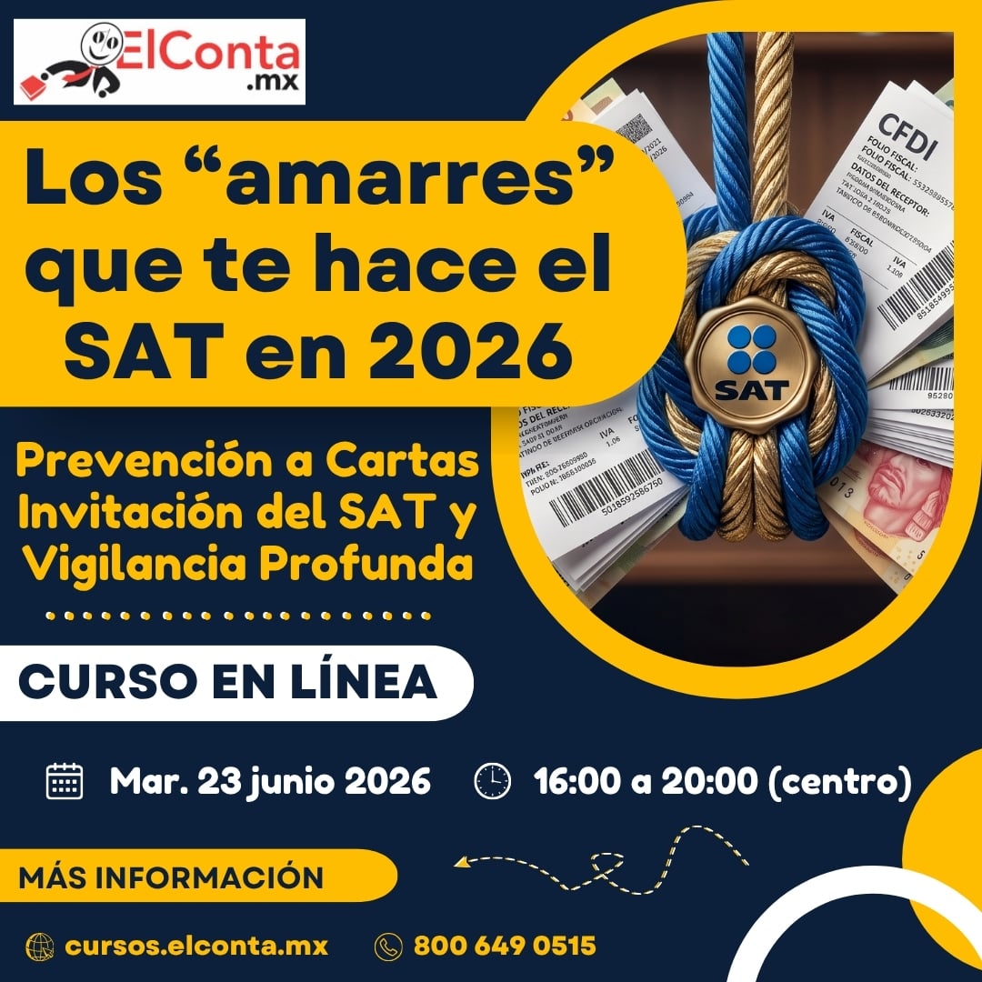 Mar. 23 Jun. Los “amarres” que te hace el SAT en 2026 – Prevención a Cartas Invitación del SAT y Vigilancia Profunda - Curso en línea 100% En VIVO 1 Mar. 23 Jun. Los “amarres” que te hace el SAT en 2026 – Prevención a Cartas Invitación del SAT y Vigilancia Profunda - Curso en línea 100% En VIVO