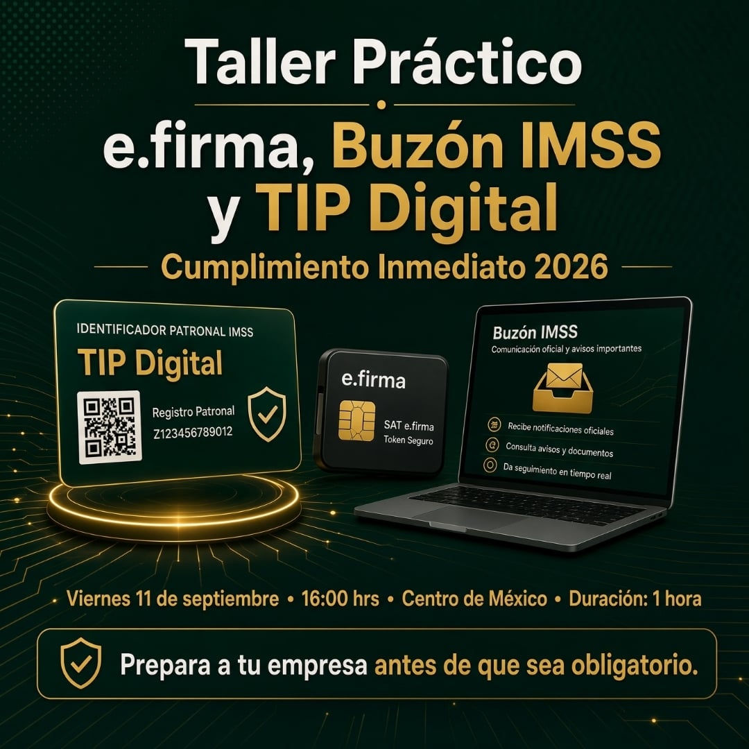 Taller Práctico IMSS: e.firma, Buzón IMSS y TIP Digital — Cumplimiento Inmediato 2026 - Taller en línea 100% En VIVO!! 1 Taller Práctico IMSS: e.firma, Buzón IMSS y TIP Digital — Cumplimiento Inmediato 2026 - Taller en línea 100% En VIVO!!