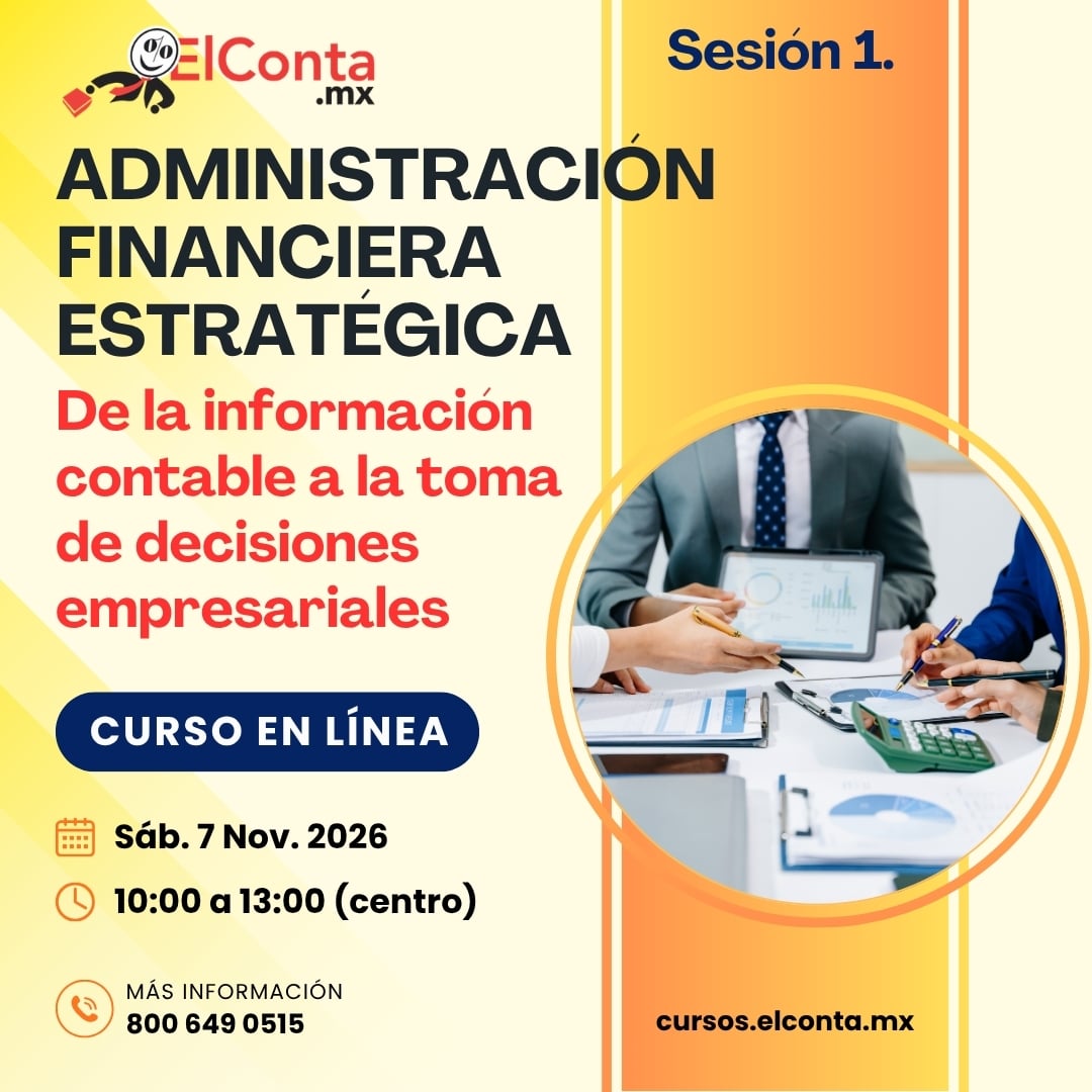 Sesión 1. Administración Financiera Estratégica. De la información contable a la toma de decisiones empresariales - Curso en línea 100% En VIVO. 1 Sesión 1. Administración Financiera Estratégica. De la información contable a la toma de decisiones empresariales - Curso en línea 100% En VIVO.